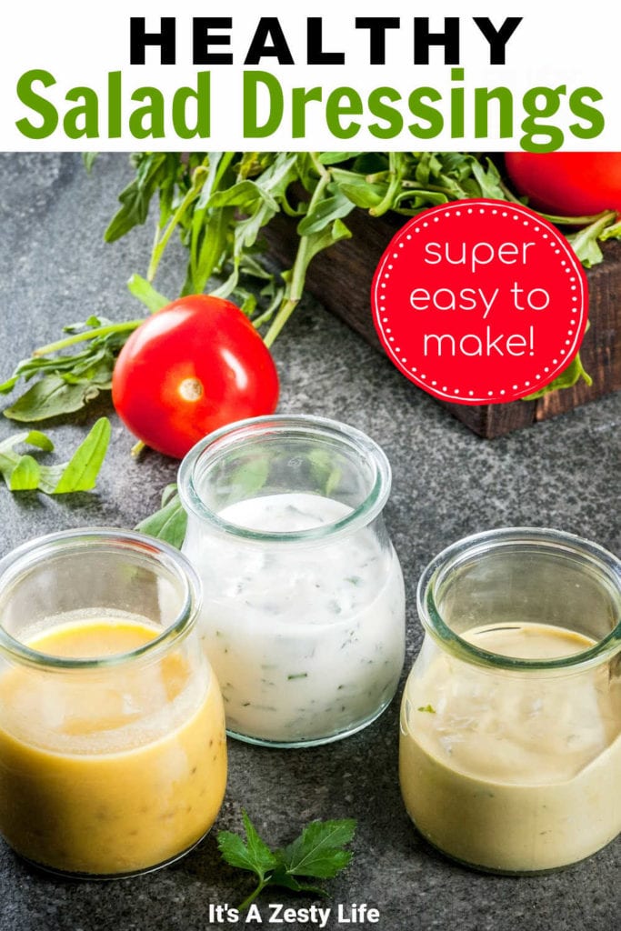 4 Easy, Homemade Salad Dressings That You Will Love - It's A Zesty Life